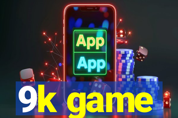 9k game